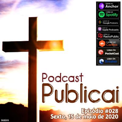 Publicai #028 - 15 de maio de 2020 | S02E03