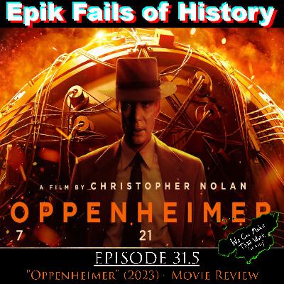 E31.5 - "OPPENHEIMER" (2023) Movie Review / Bracket Update: Round 3 / LK-99 E31.5 - "OPPENHEIMER" (2023) Movie Review / Bracket Update: Round 3 / LK-99