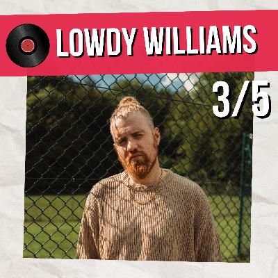 Lowdy Williams : "J'aime rester dans mon cocon" (3/5)