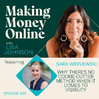031 Why There's No Cookie-Cutter Method When it Comes to Visibility with Sara Wisniewski