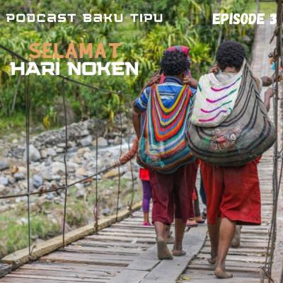 03. Selamat Hari Noken! 03. Selamat Hari Noken!