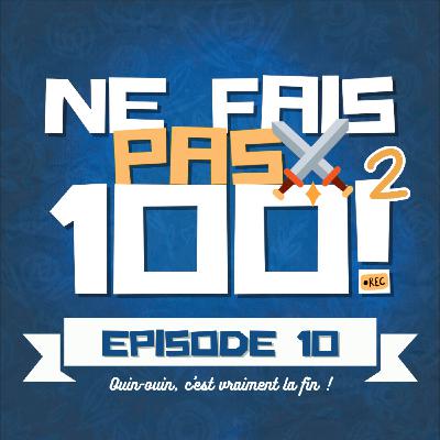 Épisode 10 : ouin-ouin, c'est vraiment la fin ! + debrief Épisode 10 : ouin-ouin, c'est vraiment la fin ! + debrief