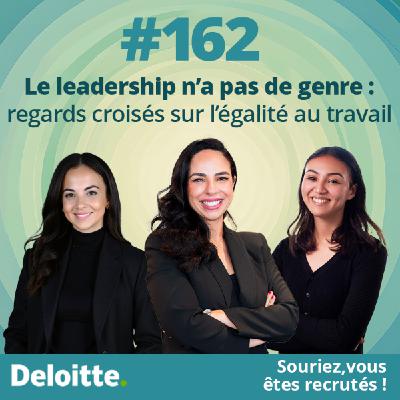 EP.#162 Le leadership n'a pas de genre : regards croisés sur l'égalité au travail
