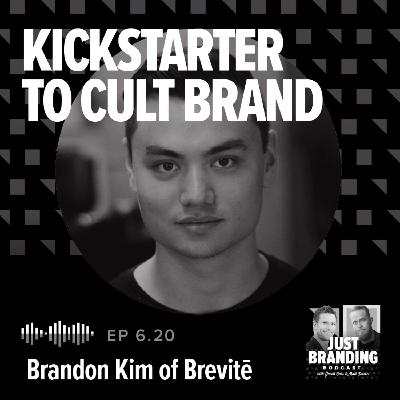 S06.EP20 - From Kickstarter to Cult Brand w/ Brandon Kim, Brevitē