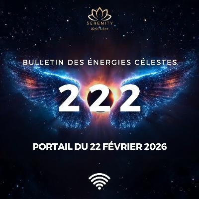 222 ✨ PUISSANT PORTAIL 222 du Dimanche 22 Février 2026 | MANIFESTATION & ABONDANCE