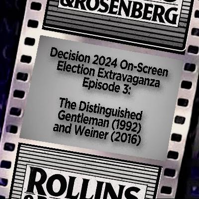 Decision 2024 On-Screen Election Extravaganza: THE DISTINGUISHED GENTLEMAN and WEINER