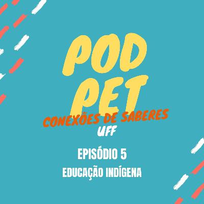 Episódio 5 - Educação Indígena