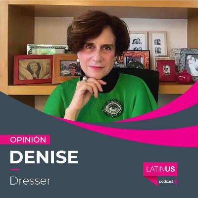 México no necesita un Trump tropical: Denise Dresser.