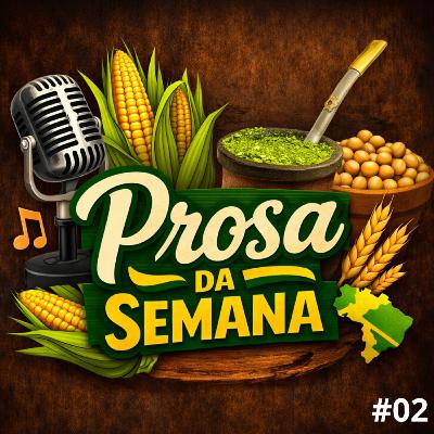 Prosa da Semana | Semana de 02 a 06 de Fevereiro Prosa da Semana | Semana de 02 a 06 de Fevereiro