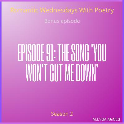 Episode 91: The Song 'You Won't Cut Me Down'