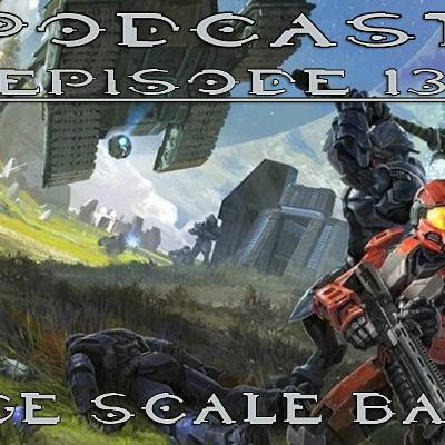 HaloTheorist Podcast Ep.13 (Large Scale Battle)
