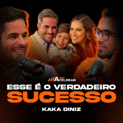 Como ser um líder na vida e nos negócios - com Kaká Diniz | PodAcelerar #EP188 Como ser um líder na vida e nos negócios - com Kaká Diniz | PodAcelerar #EP188