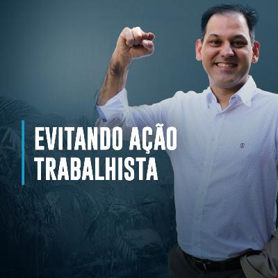 EVITANDO AÇÃO TRABALHISTA