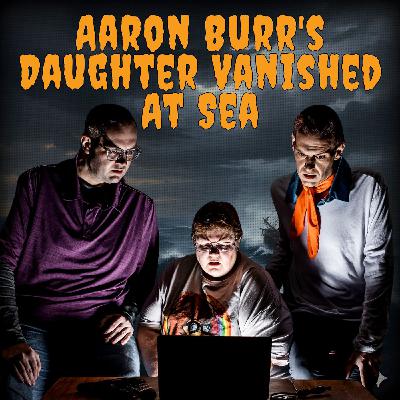 Theodosia Burr Alston - Aaron Burr's Daughter Vanished at Sea Theodosia Burr Alston - Aaron Burr's Daughter Vanished at Sea