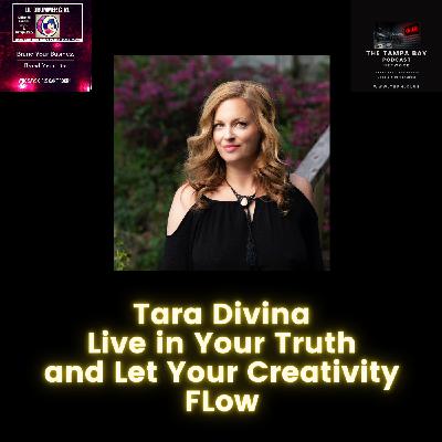 #87 Live Your Truth and Let Your Creativity Flow with Tara Divina #87 Live Your Truth and Let Your Creativity Flow with Tara Divina