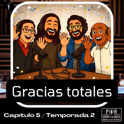 Capítulo 5: T2: Gracias Totales