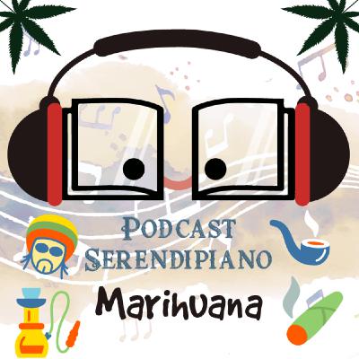 Serendipiano: Marihuana