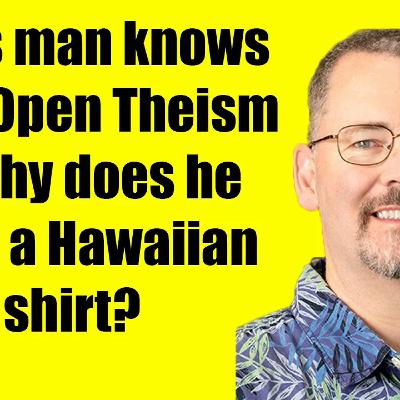 L090 Alan Rhoda interview What is Open Theism