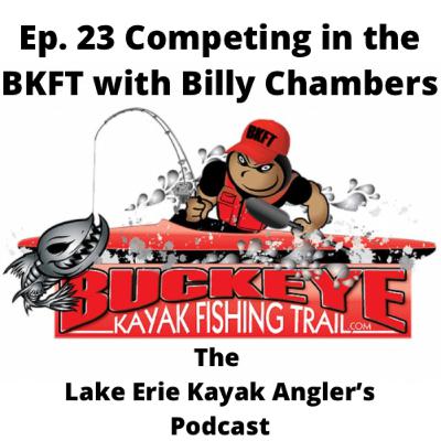 Ep. 23 Competing in the Buckeye Kayak Fishing Trail with Billy Chambers