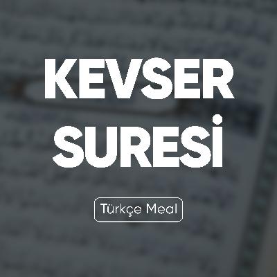 Kevser Suresi | Kuran Dinle (Türkçe Meal)