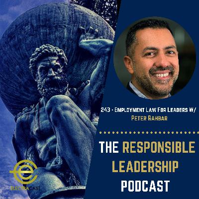 243 - Employment Law For Leaders W/ Peter Rahbar