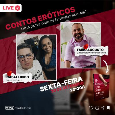 #011 | Casal Libido e Fábio Augusto (São Paulo-SP) - Contos Eróticos no Meio Liberal