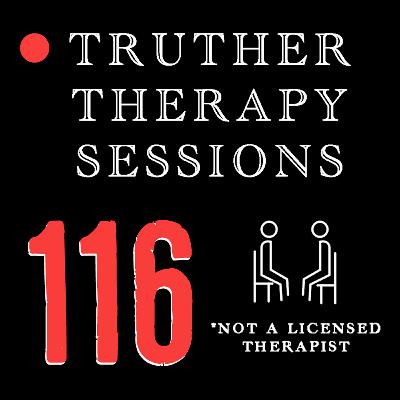 Truther Therapy Sessions - 116 - Singularity, Conformity & Delusions