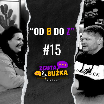 OD B DO Z - Zguta & Buźka Podcast odc. 15