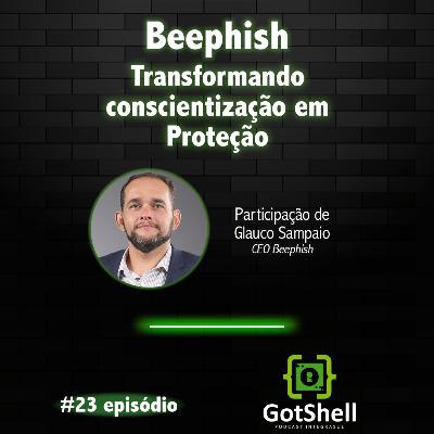 #23 - Beephish: Transformando conscientização em Proteção