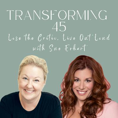 Lose the Critic, Live Out Loud with Sue Erhart S3E121