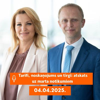 |132| Tarifi, noskaņojums un tirgi: atskats uz marta notikumiem