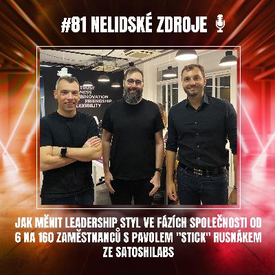 81: Jak měnit leadership styl ve fázích společnosti od 6 na 160 zaměstnanců s Pavolem "stick" Rusnákem ze SatoshiLabs