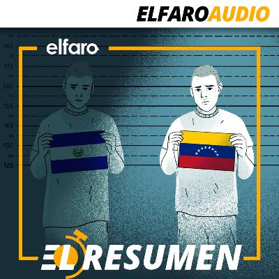 El resumen | Los migrantes salvadoreños desaparecidos en el CECOT