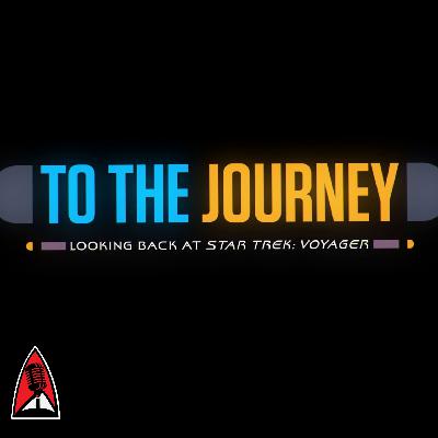 Remeras Rojas S07E10: Reseña de "To the Journey" el esperado documental de Star Trek Voyager