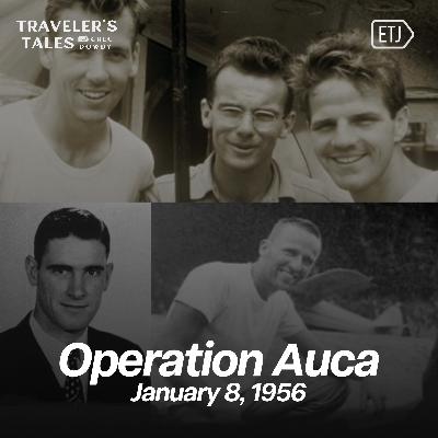 Operation Auca // January 8, 1956 Operation Auca // January 8, 1956