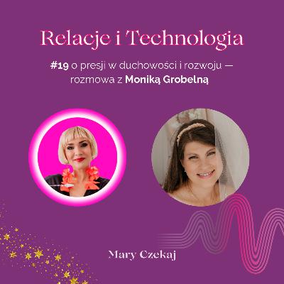 #19 o presji w duchowości i rozwoju — rozmowa z Moniką Grobelną