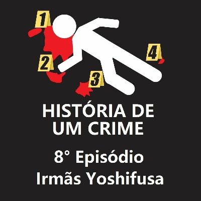 8° EPISÓDIO - Irmãs Yoshifusa
