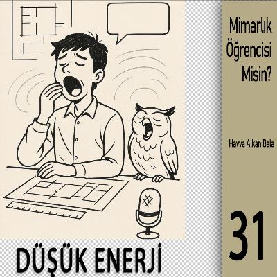 #31-DÜŞÜK ENERJİ