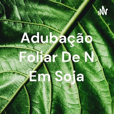 Adubação foliar de N em soja