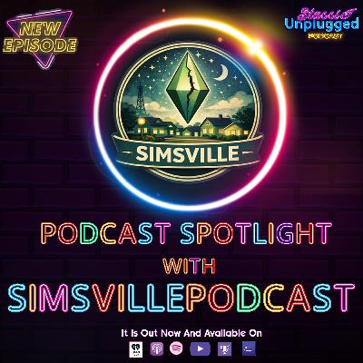 Podcast Spotlight With The Creator Of SimsVille Podcast