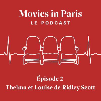 Episode 2 : Thelma et Louise de Ridley Scott Episode 2 : Thelma et Louise de Ridley Scott