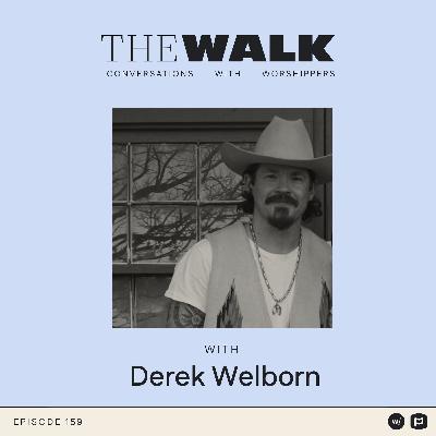 Ep 159: Derek Welborn: When a Season of Loss Becomes a Calling