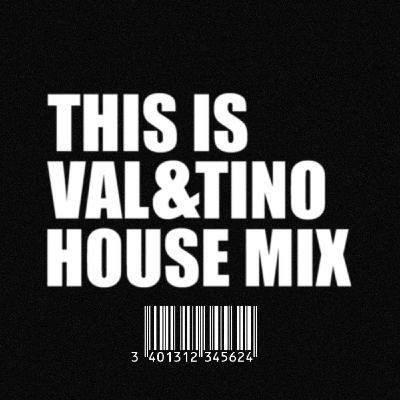 This is VAL&TINO House Mix #009