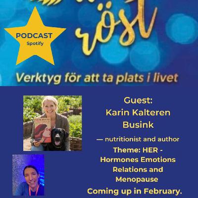 60. Theme: HER - Hormones Emotions Relations and Menopause. Guest: Karin Kalteren Busink.