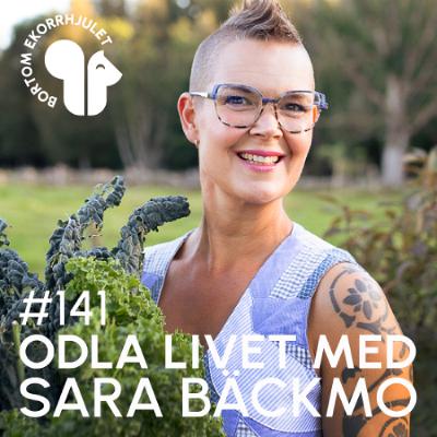 141. Odla livet med Sara Bäckmo