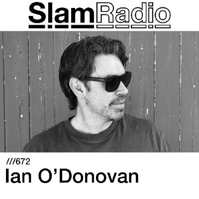 #SlamRadio - 672 - Ian O'Donovan
