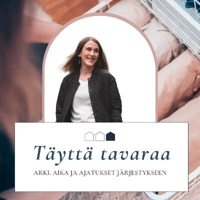 Täyttä tavaraa -podcast #52 - Onnistu ILOn kautta saamalla aivot mukaan muutokseen: nyt laitetaan arki & koti, aika ja ajatukset järjestykseen Täyttä tavaraa -podcast #52 - Onnistu ILOn kautta saamalla aivot mukaan muutokseen: nyt laitetaan arki & koti, aika ja ajatukset järjestykseen