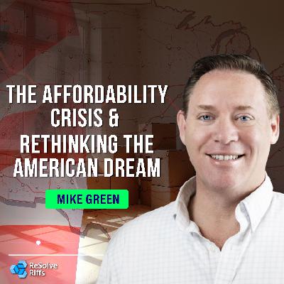 Mike Green: The Affordability Crisis & Rethinking the American Dream