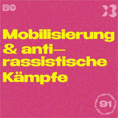 91 - Mobilisierung und antirassistische Kämpfe: Kenan Emini, Daniel Heinz, Nicole Jundt, Ani Menua & Hans-Christian Petersen