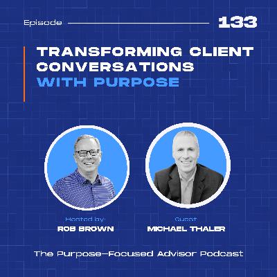 Michael Thaler: Transforming Client Conversations with Purpose